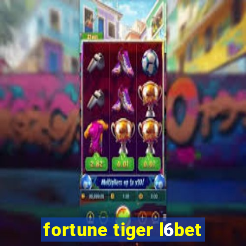 fortune tiger l6bet